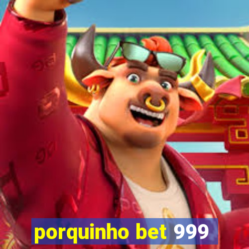 porquinho bet 999